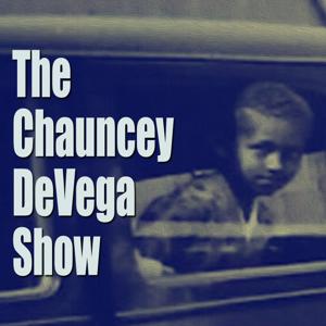 The Chauncey DeVega Show by Chauncey DeVega