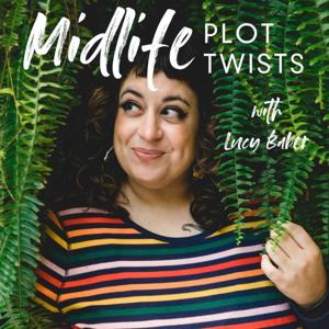 Midlife Plot Twists with Lucy Baber