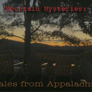 Mountain Mysteries: Tales from Appalachia by Hailey and Holly