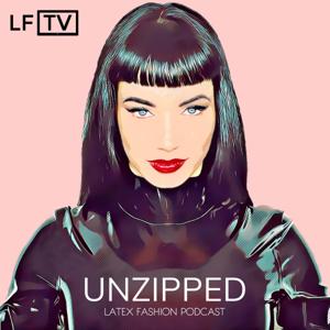 Unzipped Latex Fashion Podcast by LatexFashionTV