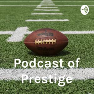 Podcast of Prestige