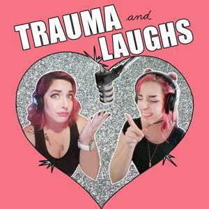 Trauma and Laughs