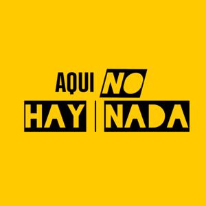 Aqui No Hay Nada