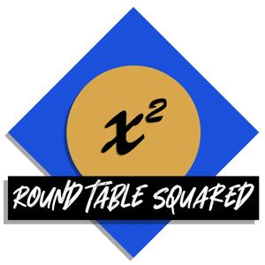 Round Table Squared