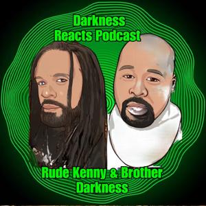 Darkness Reacts's Podcast