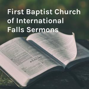 First Baptist Church of International Falls Sermons