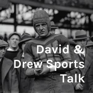 David & Drew Sports Talk