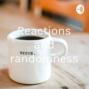 Reactions and randomness