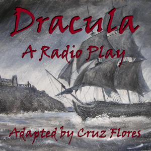 Dracula: A Radio Play by dracularadio