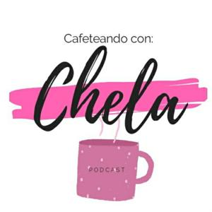 CafeteandoConChela