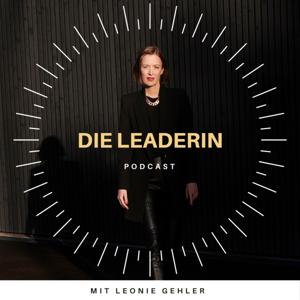 Die Leaderin - Direkt umsetzbare Strategien zum Thema Führung im Leben & im Business