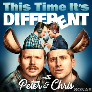 This Time It's Different with Peter N' Chris by The Sonar Network