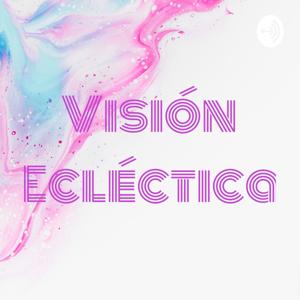 Visión Ecléctica - Vive Con Magia