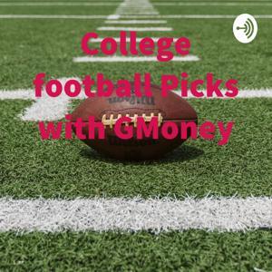 College football Picks with GMoney