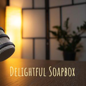Delightful Soapbox
