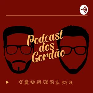 Podcast dos Gordão