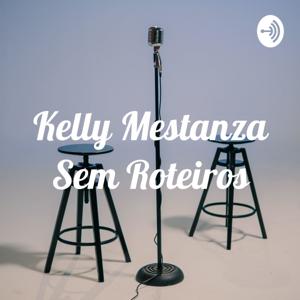 Kelly Mestanza Sem Roteiros