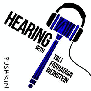 Hearing with Tali Farhadian Weinstein by Pushkin Industries