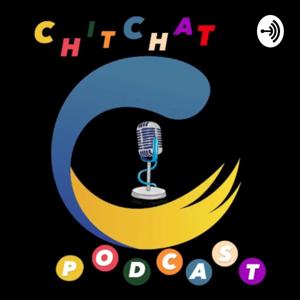 CHITCHAT PODCAST!