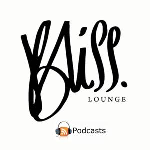Bliss Lounge's Podcast