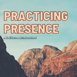 Practicing Presence