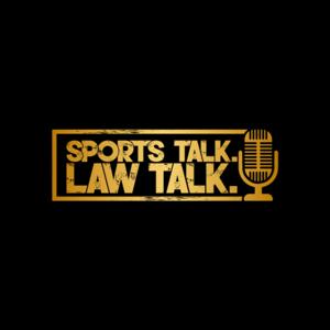 Sports Talk. Law Talk.