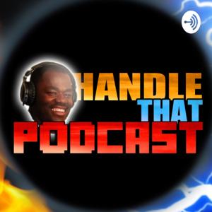 Handle That Podcast