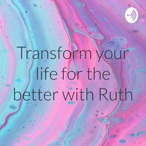 Transform your life for the better with Ruth