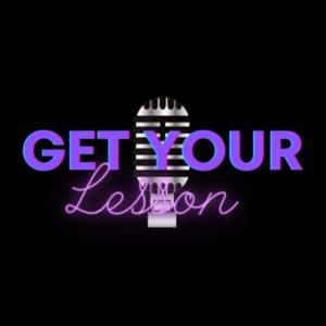 Get Your Lesson Podcast