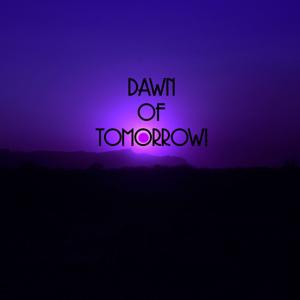 Dawn of Tomorrow