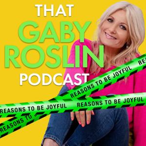 That Gaby Roslin Podcast: Reasons To Be Joyful by Spiritland Productions