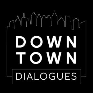 Downtown Dialogues