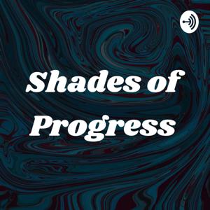 Shades of Progress