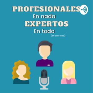 Profesionales en nada, expertos en todo.