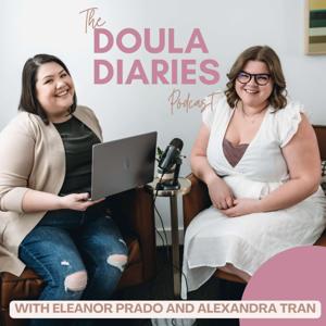 Doula Diaries by Alexandra Tran and Eleanor Prado