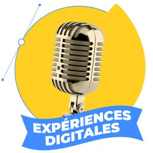 Expériences Digitales, le podcast de Wexperience !