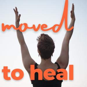 Moved to Heal