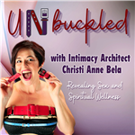 Unbuckled, with Intimacy Architect Christi Anne Bela