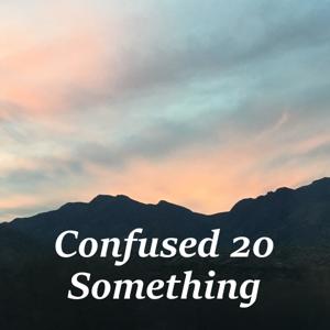 Confused 20 Something