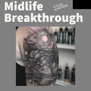 Midlife Breakthrough | Crisis Averted
