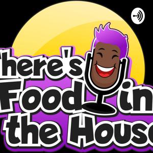 There's Food in the House