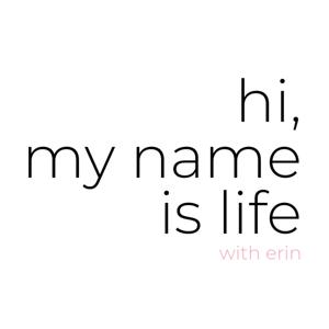 Hi, my name is life