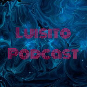 Luisito Podcast