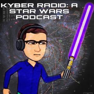 Kyber Radio: A Star Wars Podcast