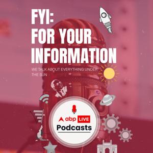 FYI - For Your Information by ABP Live Podcasts