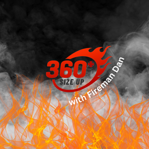 360 Size Up with Fireman Dan