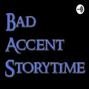 Bad Accent Storytime