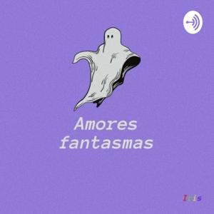 Amores Fantasmas