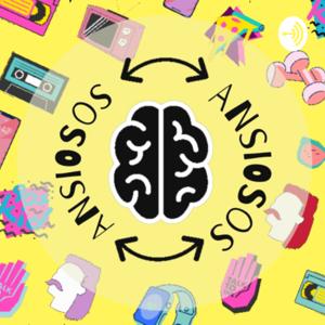 Ansiosos Podcast
