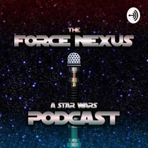 The Force Nexus: A Star Wars Podcast